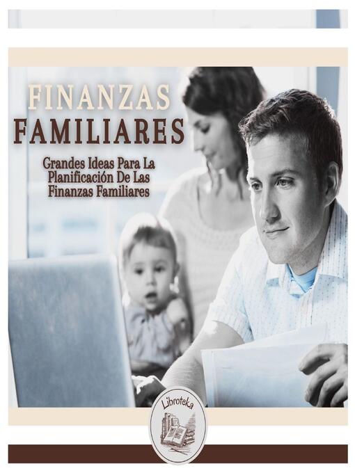 Title details for Finanzas Familiares by LIBROTEKA - Available